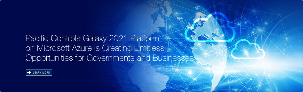Pacific Controls Galaxy 2021 Platform on Microsoft Azure is Creating Limitless Opportunities for Governments and Businesses