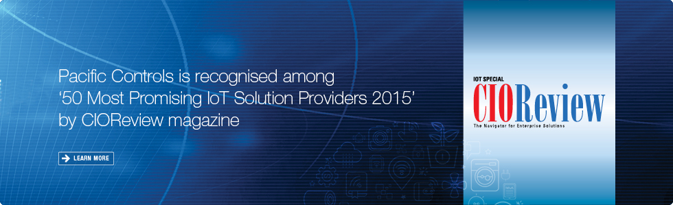 Pacific Controls is recognised among ‘50 Most Promising IoT Solution Providers 2015’ by CIOReview magazine