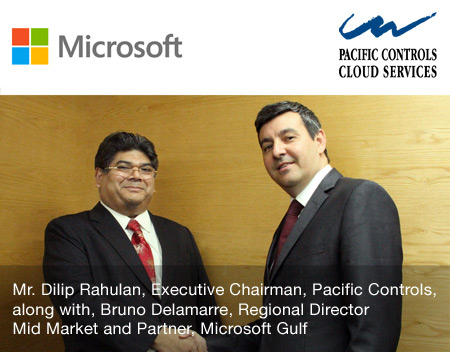 Mr. Dilip Rahulan, Executive Chairman, Pacific Controls, along with , Bruno Delamarre, Regional Director Mid Market and Partner, Microsoft Gulf